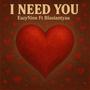 I Need You (feat. Blasiantyaa) [Explicit]