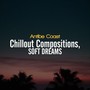 Chillout Compositions, Soft Dreams