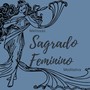 Sagrado Feminino (Meditativa) [feat. Mônica Fonseca, Isabel Fonseca, Renata Lyra, Sandra Krauspenhar & Vidya Moreira]