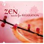 Zen Music for Relaxation Vol. 1 & 2