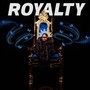 Royalty (Explicit)