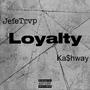 Loyalty (feat. Ka$hway) [Remix] [Explicit]