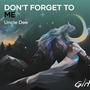 Don't forget to me