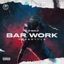 BAR WORK Freestyle (Explicit)