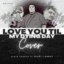 Love you til my dying day (feat. Skurt Skurt & Ranky)