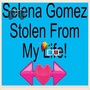 Selena Gomez Stolen from My Life