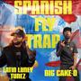 SPANISH FLY TRAP (feat. Big Cake-O) [Explicit]