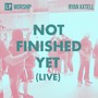 Not Finished Yet (Live)