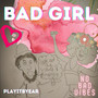 Bad Girl (Explicit)