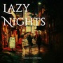 Lazy Nights