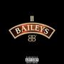 2BAILEYS (Explicit)
