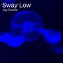 Sway Low