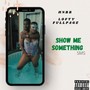 Show Me Something (SMS) [Explicit]