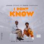 I Don't Know (feat. Kwesi Amewuga)