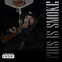 This Is Smoke (Explicit)