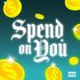 Spend On You (feat. Russ Coson) [Explicit]