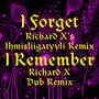 I Forget (Richard X Remixes)