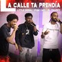 La Calle Ta Prendida (Explicit)