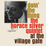 Doin' The Thing: The Horace Silver Quintet At The Village Gate (Remastered 2006/Rudy Van Gelder Edition)