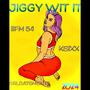 JIGGY WIT IT! (feat. Ksixxx & Grldatsmonte) [Explicit]