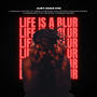 LIFE IS A BLUR (Explicit)