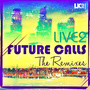 Future Calls (The Remixes)