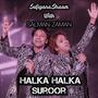 Halka Halka Suroor (Live Sufiyana Shaam) (feat. Salman-Zaman & Salman Khan Niazi) [Live]