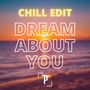 Dream About You (Chill Edit)