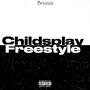 Childsplay Freestyle (Explicit)