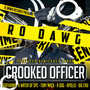 Crooked Officer (feat. K Water, Tony Mack, A Dog, Apollo & Big Chu) [Explicit]