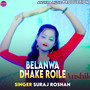 Belanwa Dhake Roile