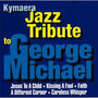 Jazz Tribute To George Michael