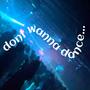 don't wanna dance... (feat. Prod_Spence, Cybr & Yozo)