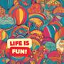 Life is Fun