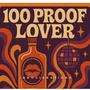 100 Proof Lover