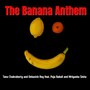 The Banana Anthem