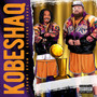 Kobeshaq (Deluxe) [Explicit]