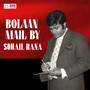 Bolaan Mail by Sohail Rana