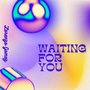 Waiting for You