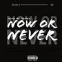 Now Or Never (Explicit)