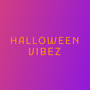 Halloween Vibez (Explicit)