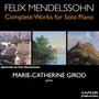 Mendelssohn: Complete Works for Solo Piano, Vol. 1