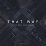 That Way (Explicit)