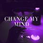 Change my mind (feat. Tanya) [Explicit]