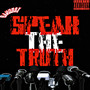 Speak The Truth (Explicit)