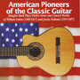 American Pioneers of the Classic Guitar