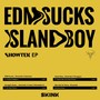 EDM Sucks / Island Boy (Explicit)