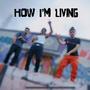 How I'm Living (Explicit)