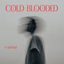 Cold Blooded (Explicit)