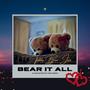 Bear It All (A collection of love songs) [Explicit]